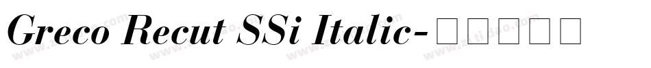 Greco Recut SSi Italic字体转换